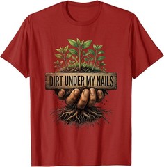 Dirt Under My Nails Gardening Design Unisex T-Shirt