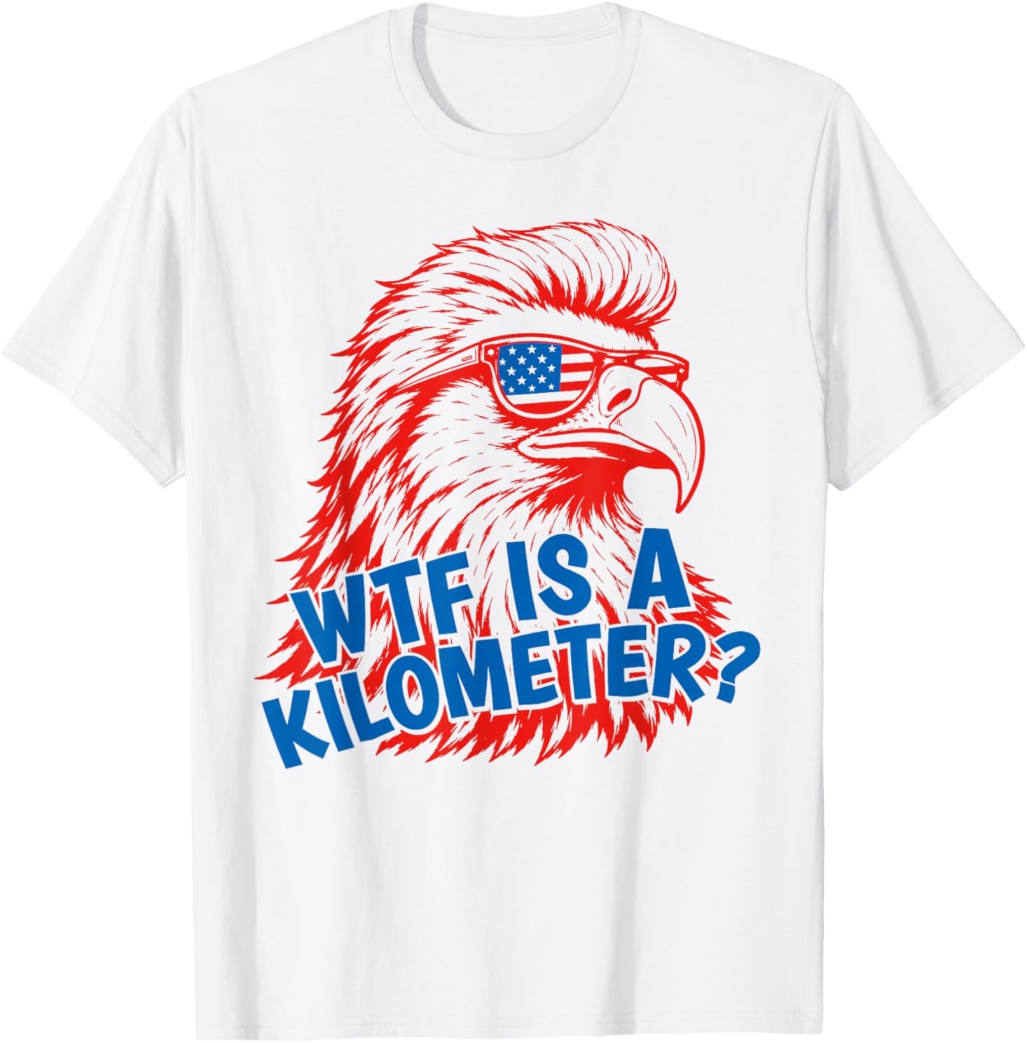 WTF is A Kilometer Patriotic Eagle Humor 4th of July T-Shirt