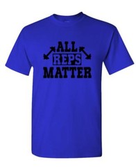 ALL Reps Matter – weight lifting training strength body – Unisex Cotton T-Shirt