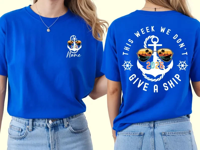 Custom Cruise 2026 Shirt This Week We Don't Give a Ship Tee gallery