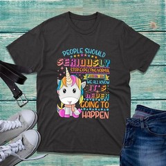 People Should Seriously Stop Expecting Unicorn T-Shirt Funny Sarcastic Joke Top
