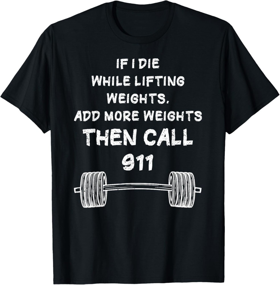 Funny Weight lifting saying T-Shirt