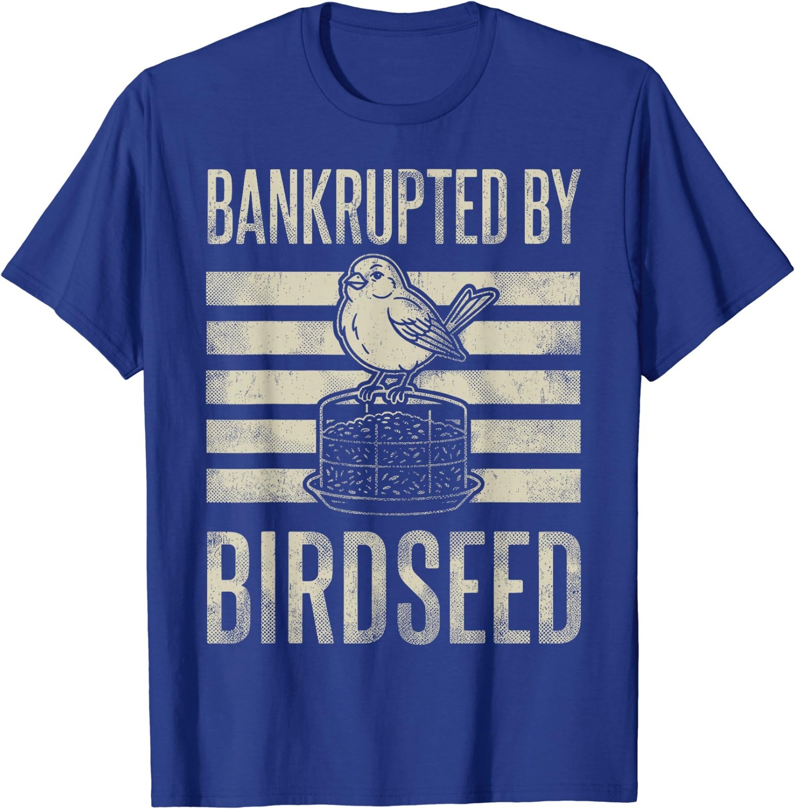 Bankrupted By Birdseed Funny Bird Watching Lover Funny T-Shirt gallery
