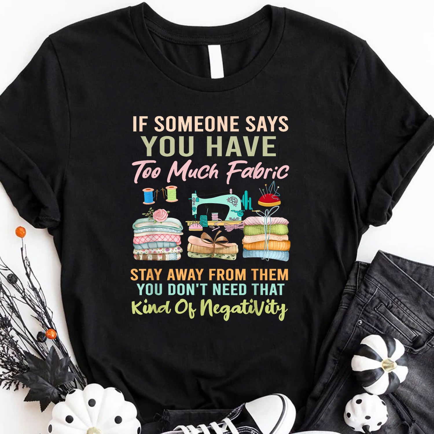 Too Much Fabric Sewing Quilting Humor Shirt, Quilter Funny T-Shirt Tee