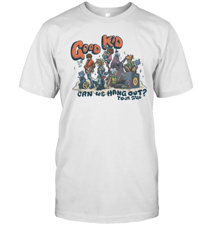 Good Kid 2026 Can We Hang Out Tour Shirt, Sweatshirt