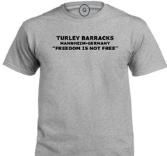 TURLEY BARRACKS * MANNHEIM-GERMANY* FREEDOM* INDIVIDUAL BASE PT SHIRT
