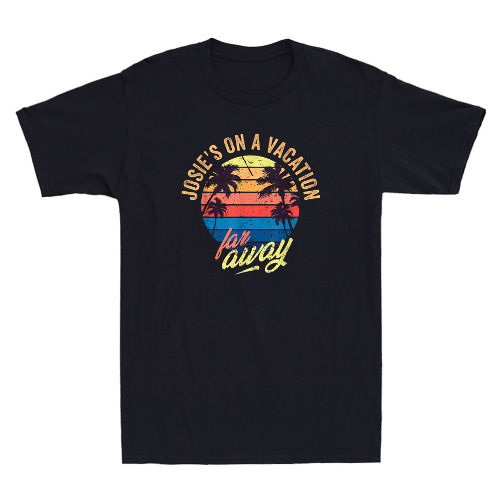 Josie's On A Vacation Far Away Funny Saying Quote Gift Vintage Men's T-Shirt Tee gallery