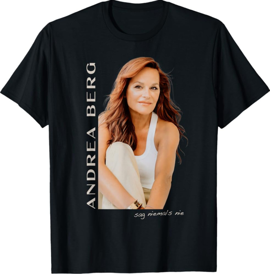 Andrea Berg Sag Niemals Nie T-shirt, size S-5XL