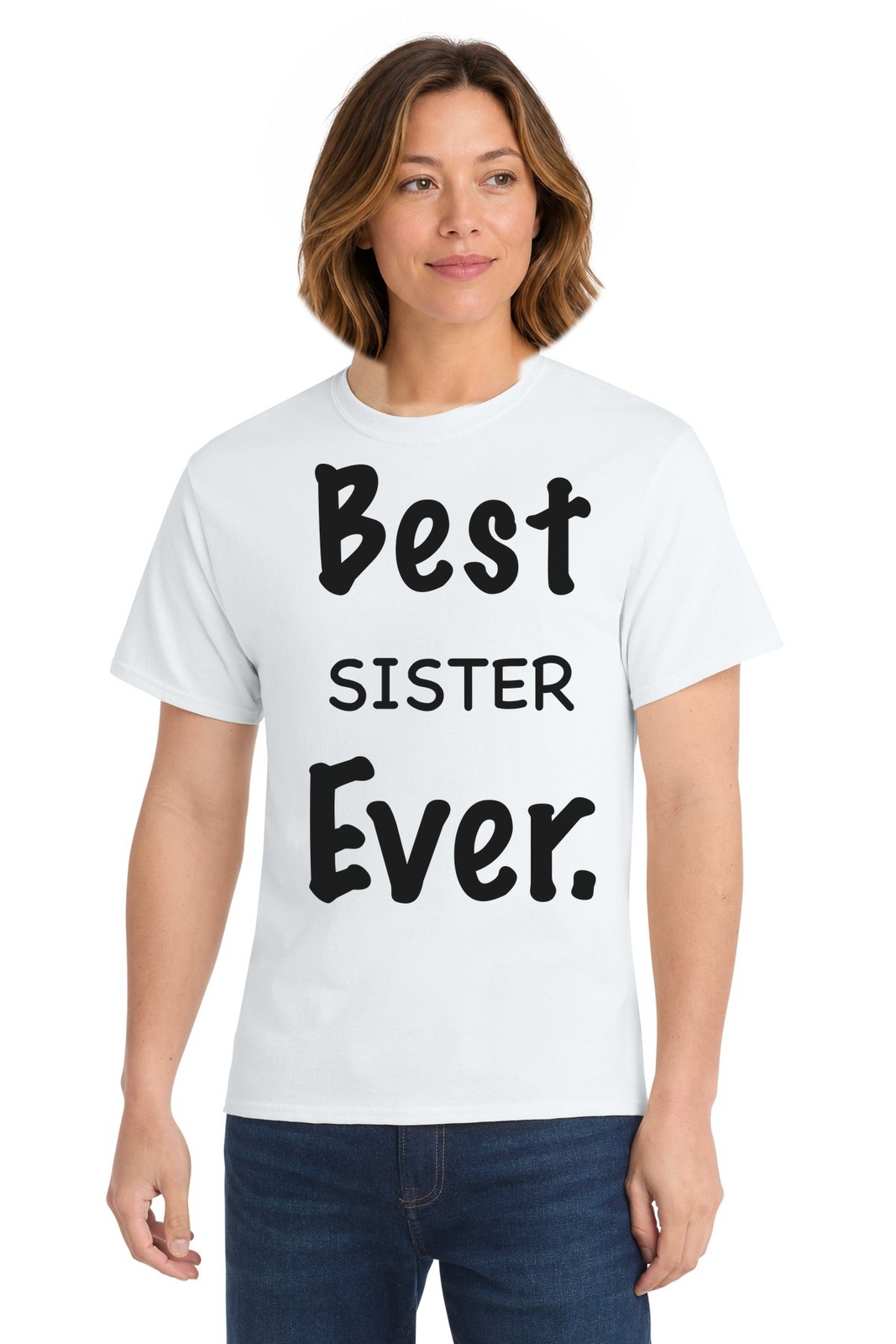 Best Sister Ever Shirt Tee Long Sleeve Sweatshirt Hoodie