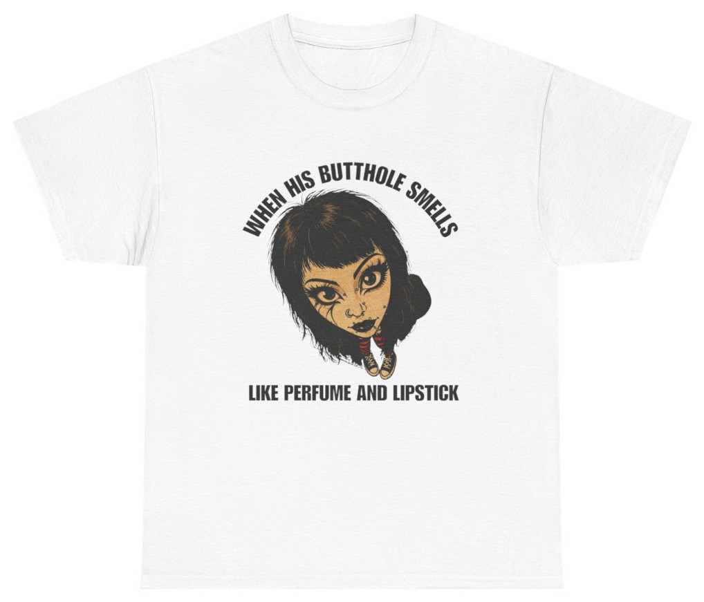 When His Butthole Smells Like Perfume Tee | Unethical Threads gallery