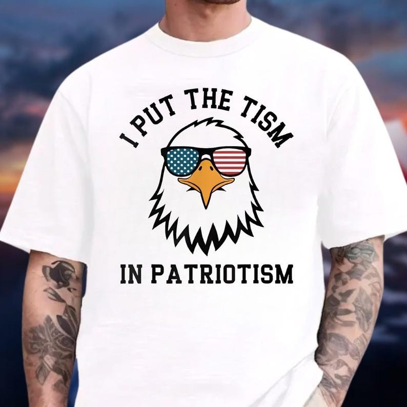 I Put The Tism In Patriotism T-Shirt, American Eagle Flag Tee gallery