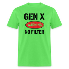 GEN-X Warning No Filter T-Shirt
