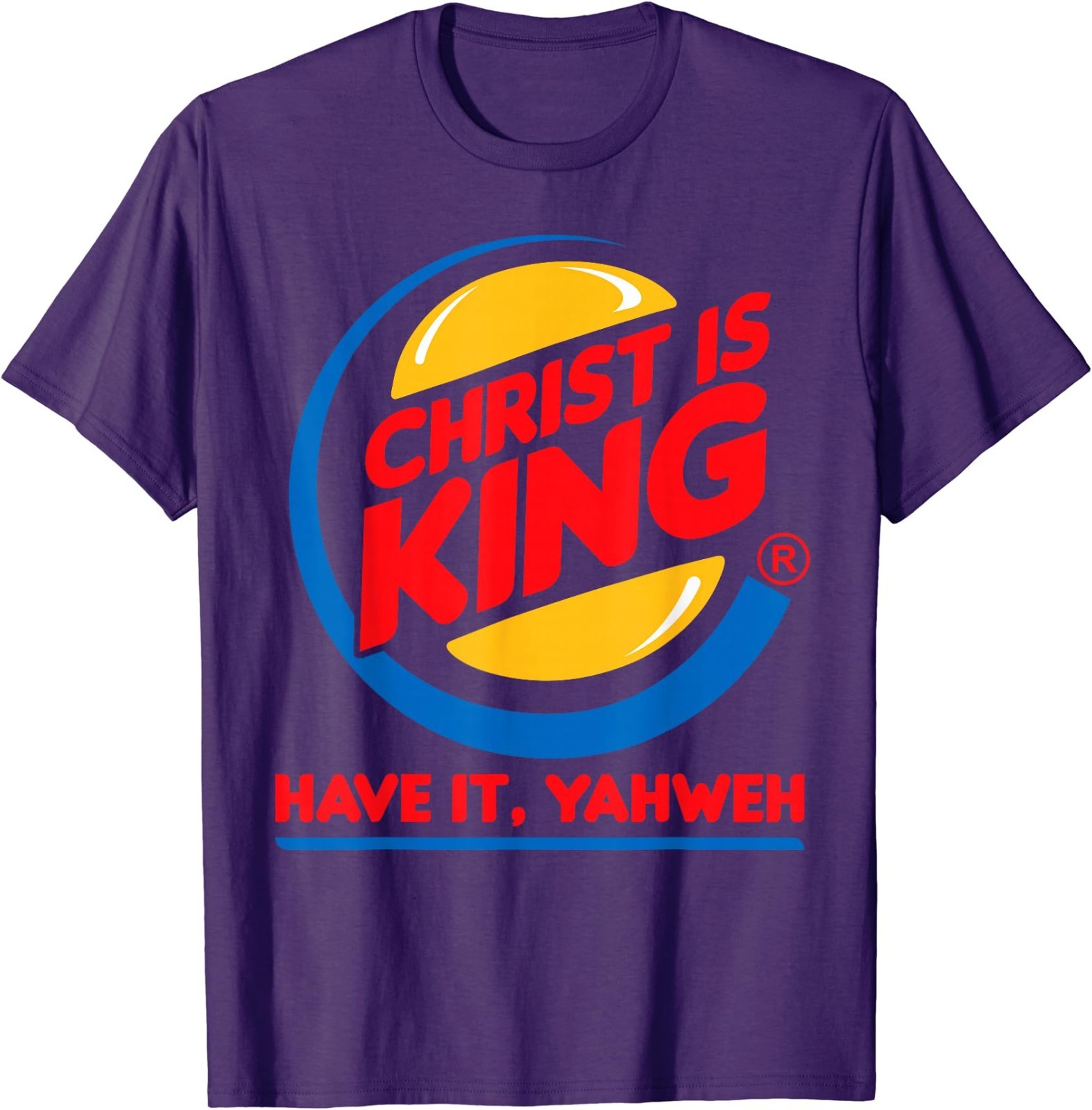 Funny Christ is King Have It God Jesus Christian Religious T-Shirt gallery