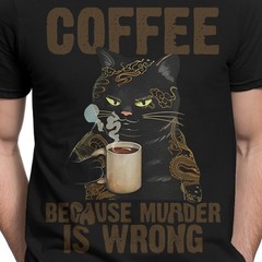 Coffee Because Murder Is Wrong Cat Tatto Gift Mens T-Shirts Tee Top