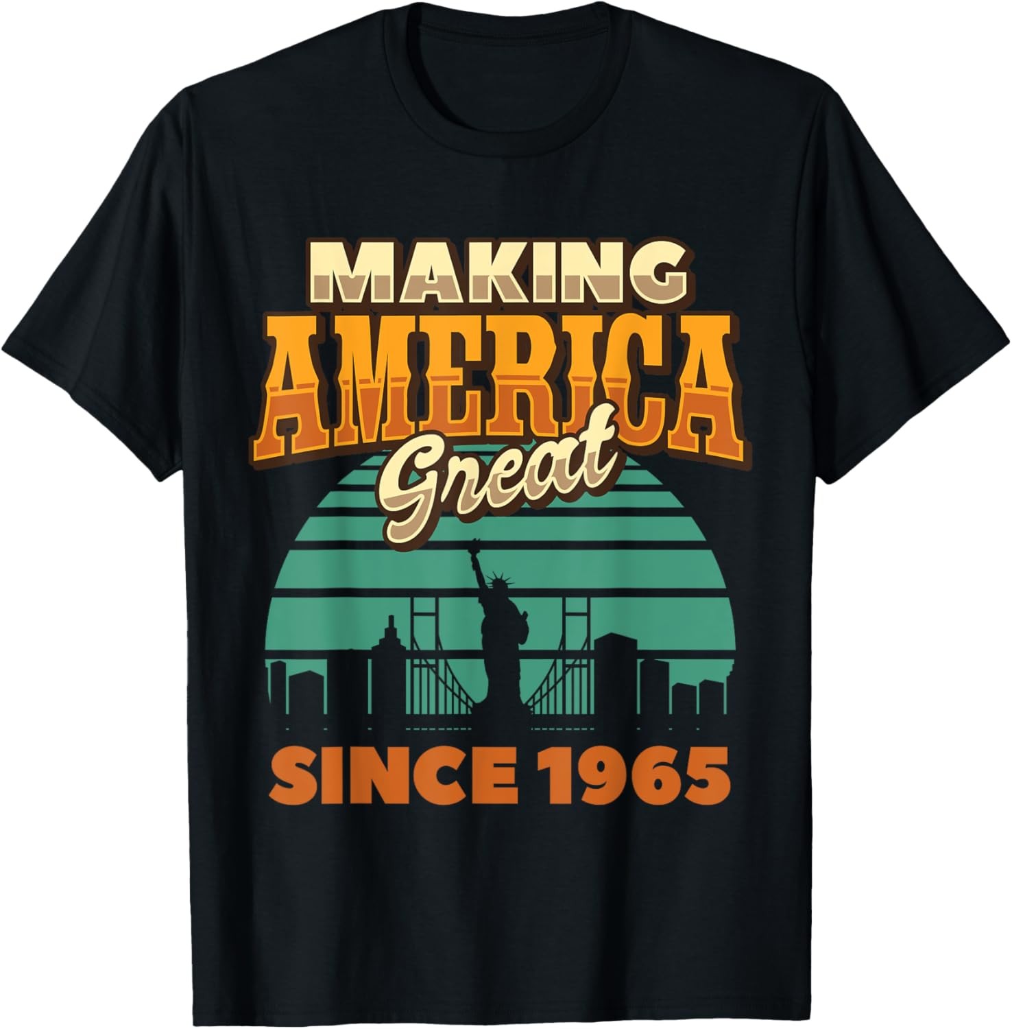 Making America Great Since 1965 USA Proud Birthday Gift Idea T-Shirt