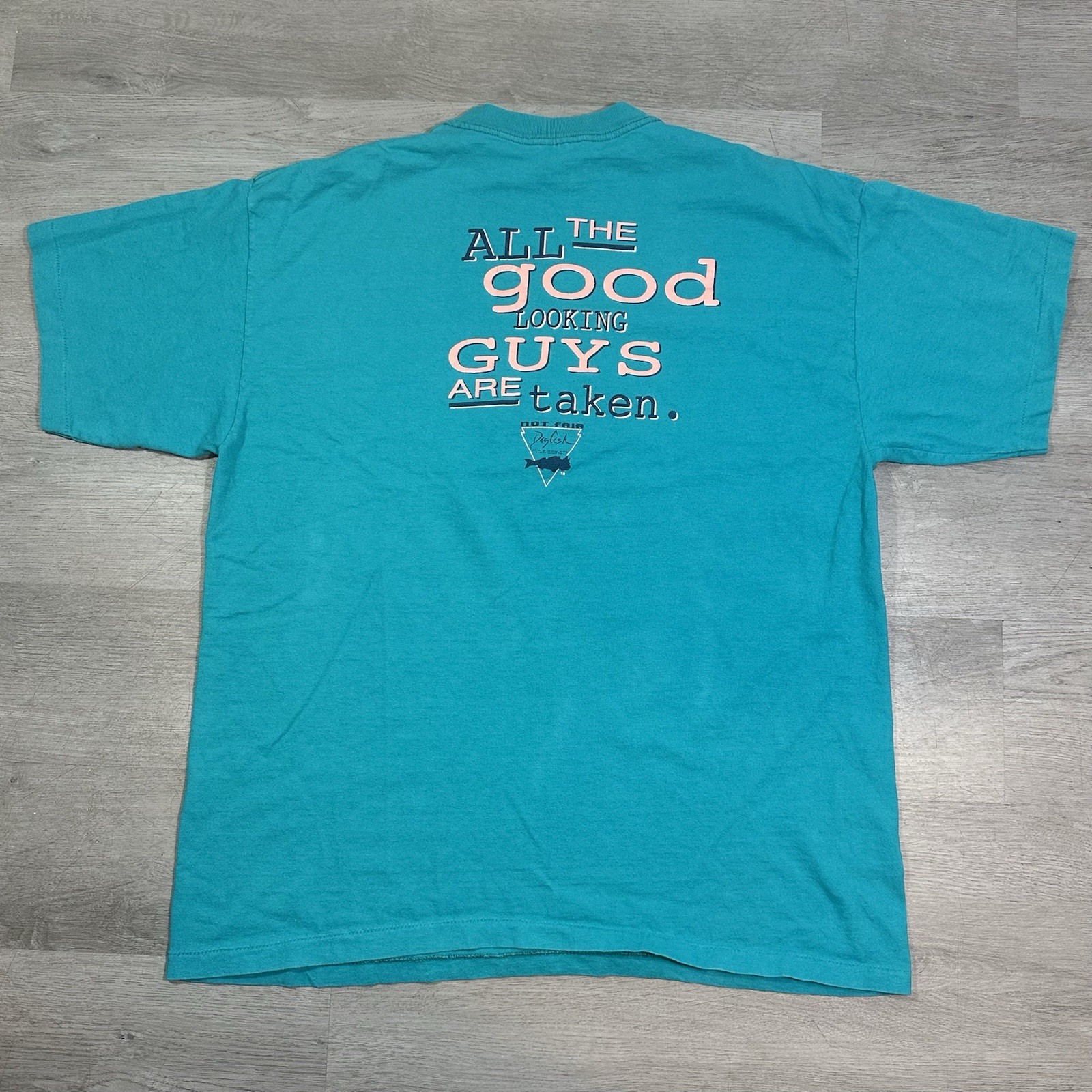 Vintage No Fair Life Wear T-shirt Size XL All The Good Looking Guys Are Taken gallery