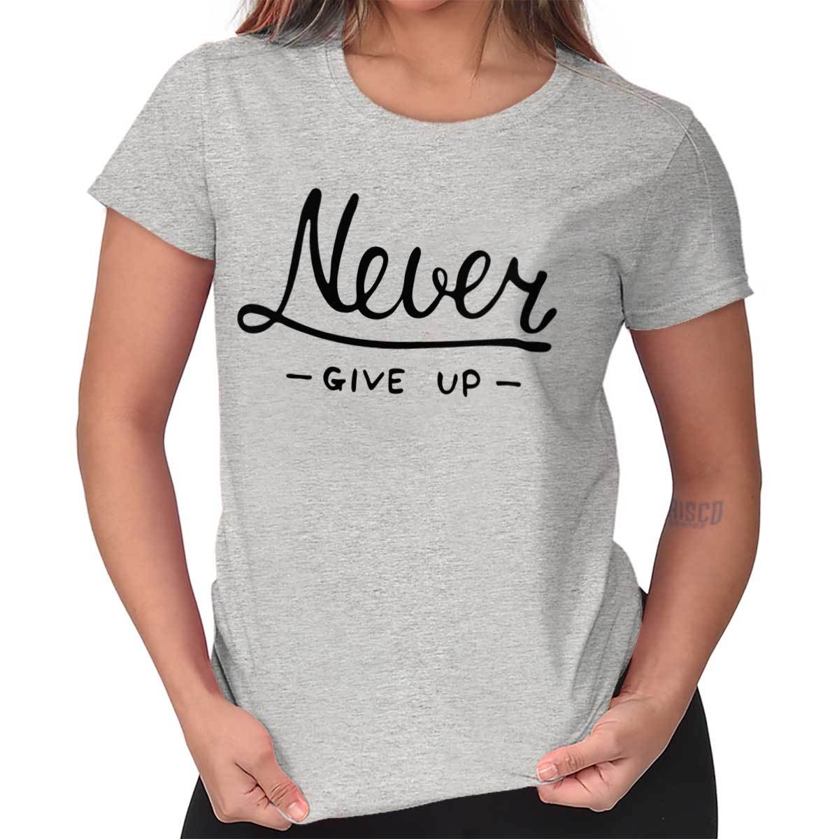 Never Give Up Fitness Gym Motivation Gift Graphic T Shirts for Women T-Shirts