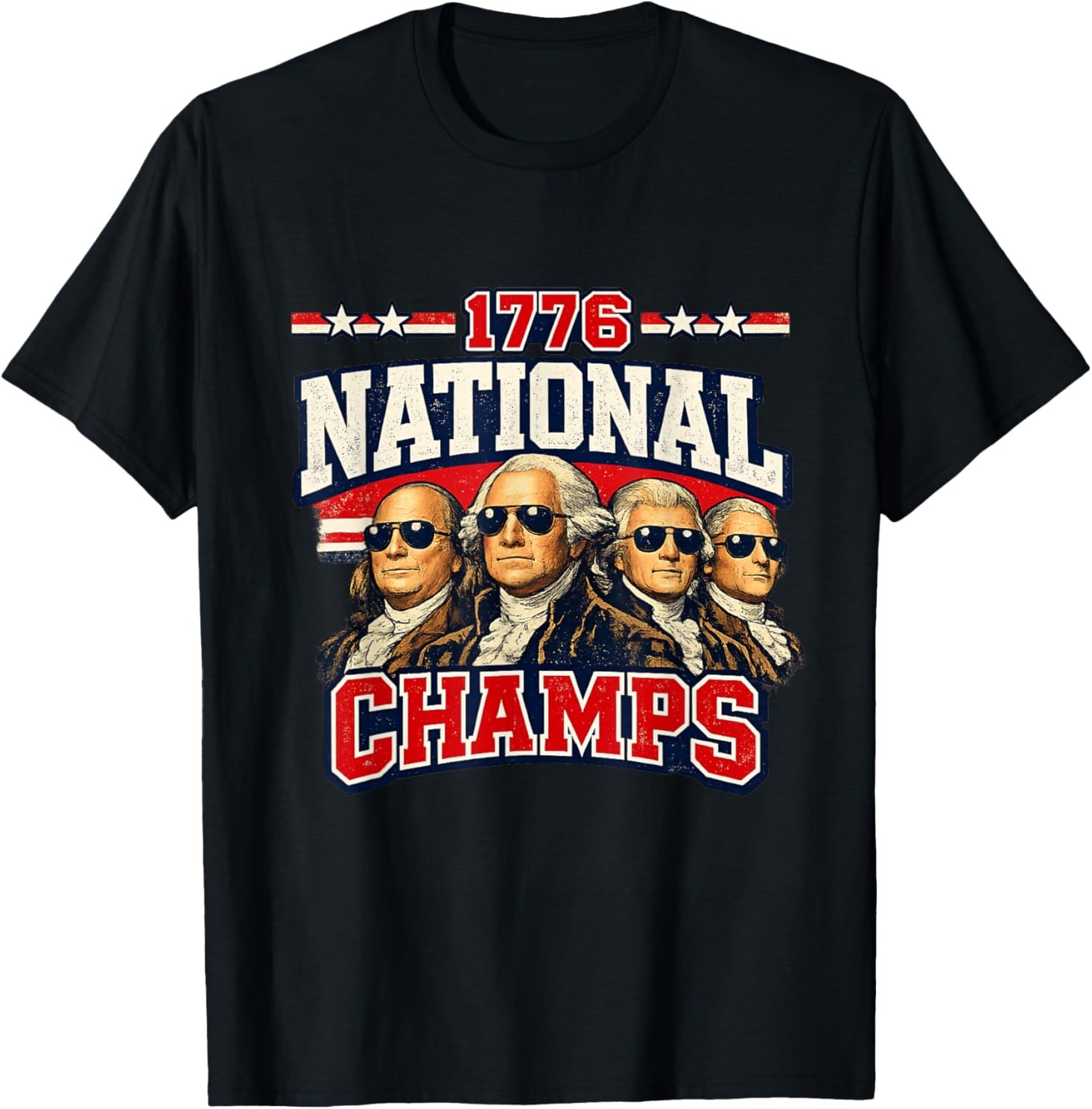 1776 National Champs Funny Patriotic America Founding Father T-Shirt gallery