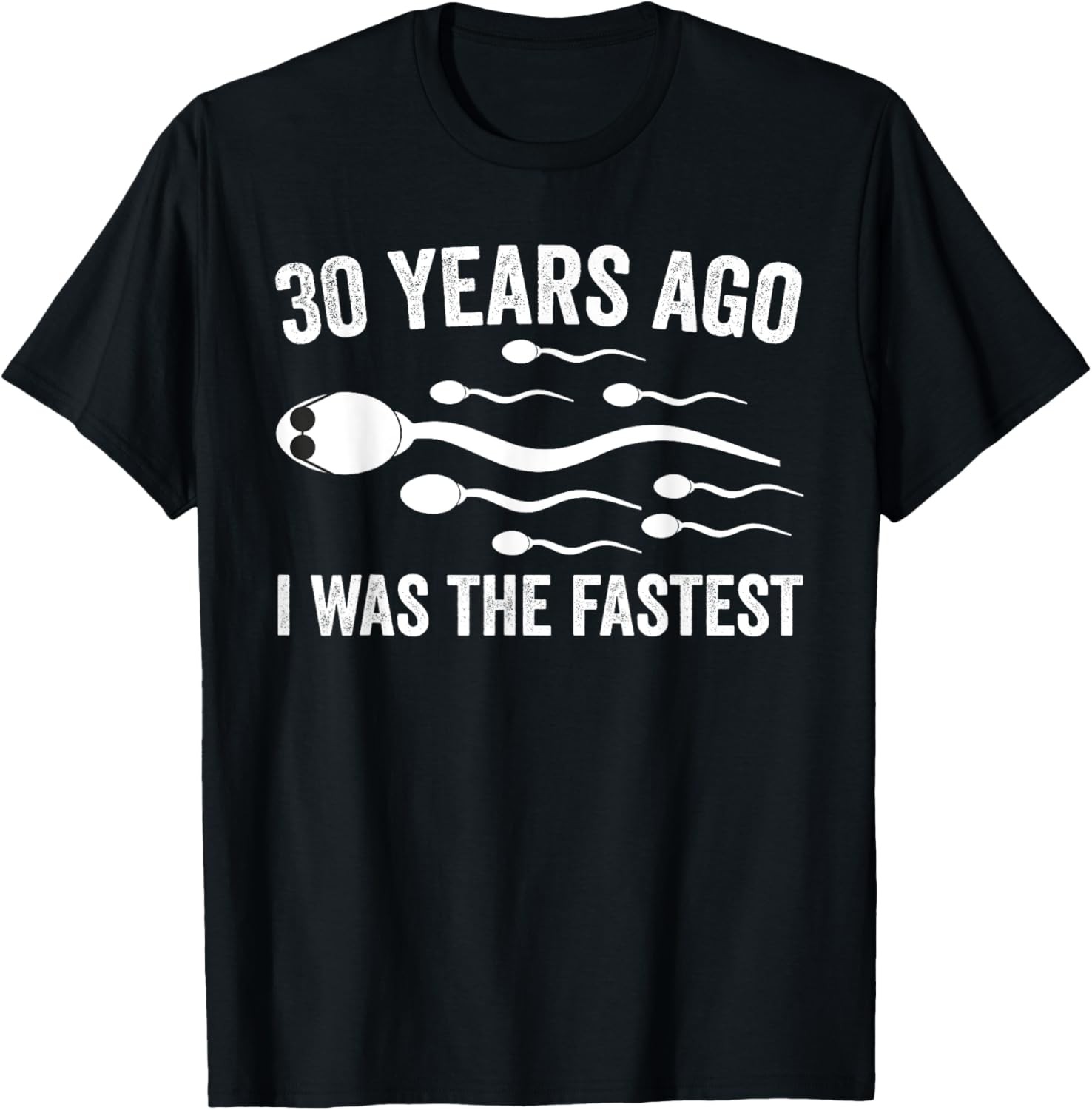 30 Years Ago I Was The Fastest Sperm Funny 30th Birthday T-Shirt gallery