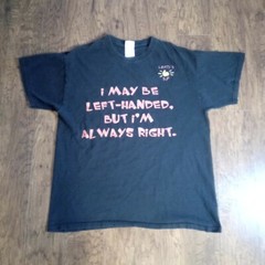 Gildan Men’s Large”I May Be Left Handed But I’m Always Right”Short Sleeve Tshirt