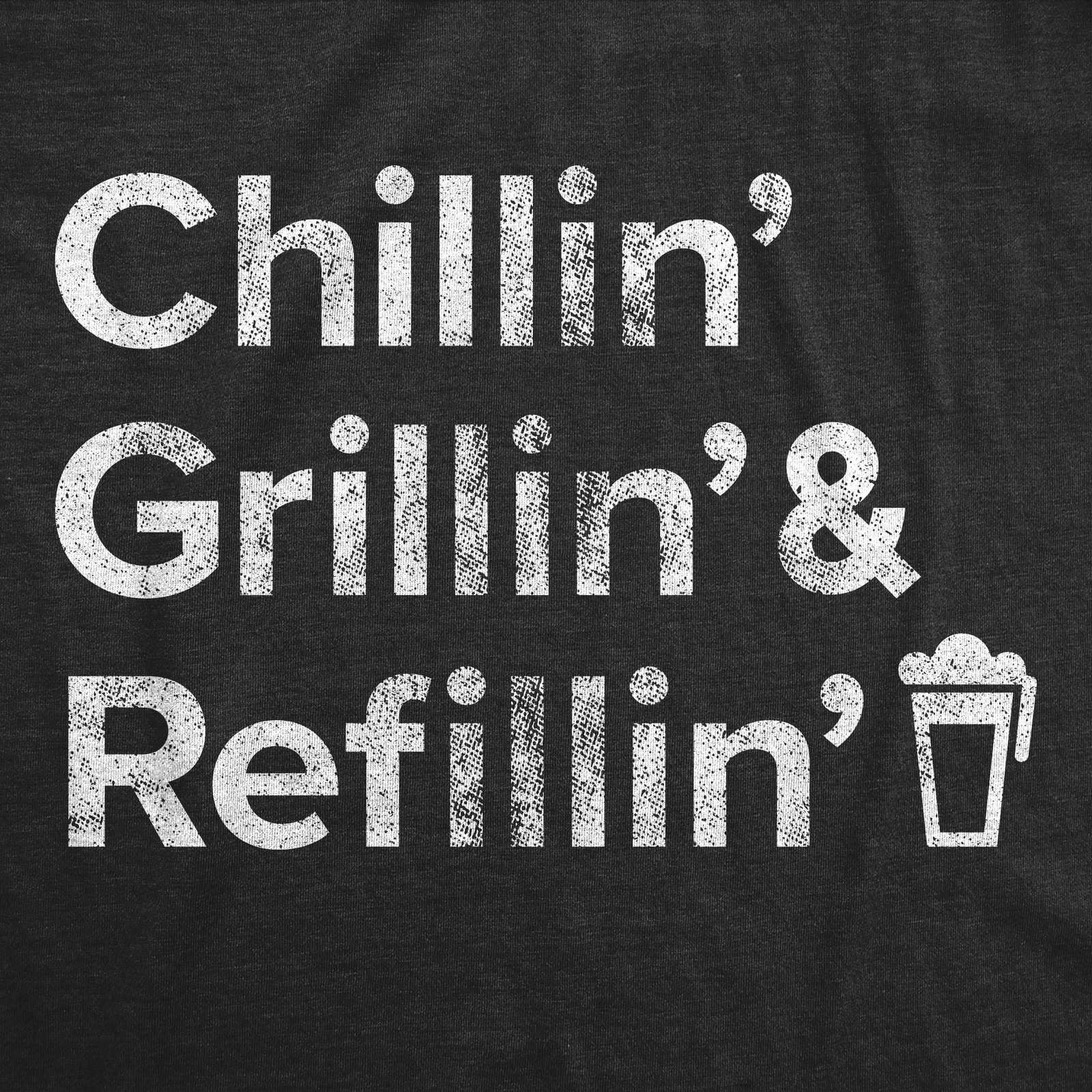Mens Chillin Grillin and Refillin T Shirt Funny Backyard BBQ Novelty Graphic Tee gallery