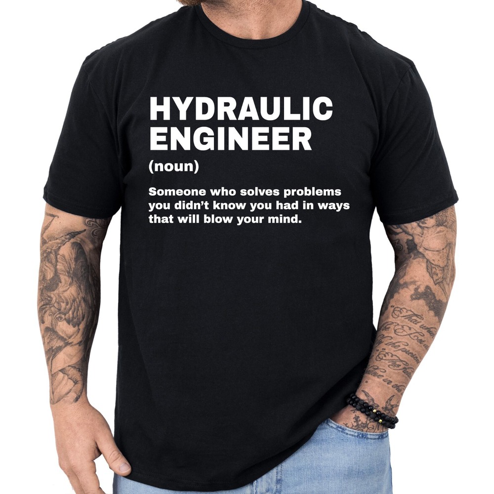 Hydraulic Engineer Definition T-shirt Funny Gifts Profession Shirt Men & Women