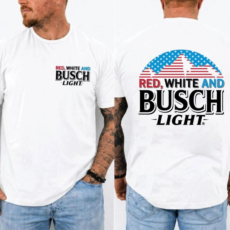 Red White And Busch T-Shirt,Fourth Of July Tee, Dad Beer Graphic 4th Of July Tee
