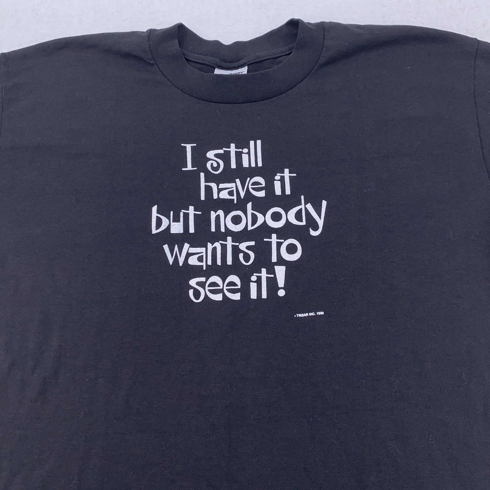 Vintage I Still Have It But Nobody Wants To See It Shirt Medium Funny Joke Old