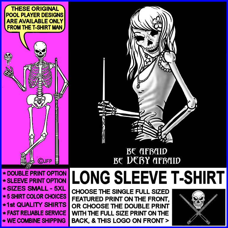 BE AFRAID BE VERY AFRAID Skull Skeleton Girl Billiards Pool Player T-shirt