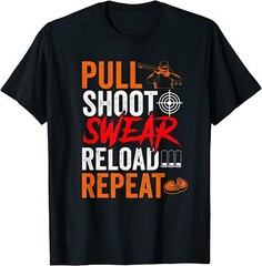 NEW! Pull Shoot Swear Reload Repeat Skeet Shooting Trap T-Shirt – MADE IN USA❀