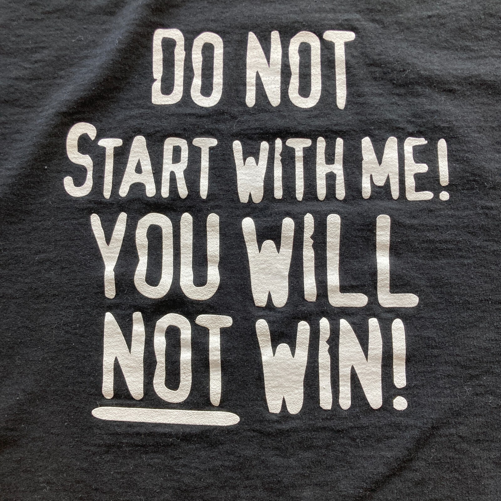 VINTAGE Y2K "DO NOT START WITH ME! YOU WILL NOT WIN!" T-SHIRT VTG humor novelty gallery