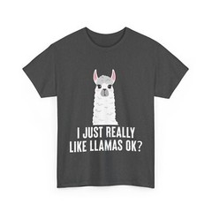 I Just Really Like Llamas Ok? Llama Animals Lovers Funny T-Shirt