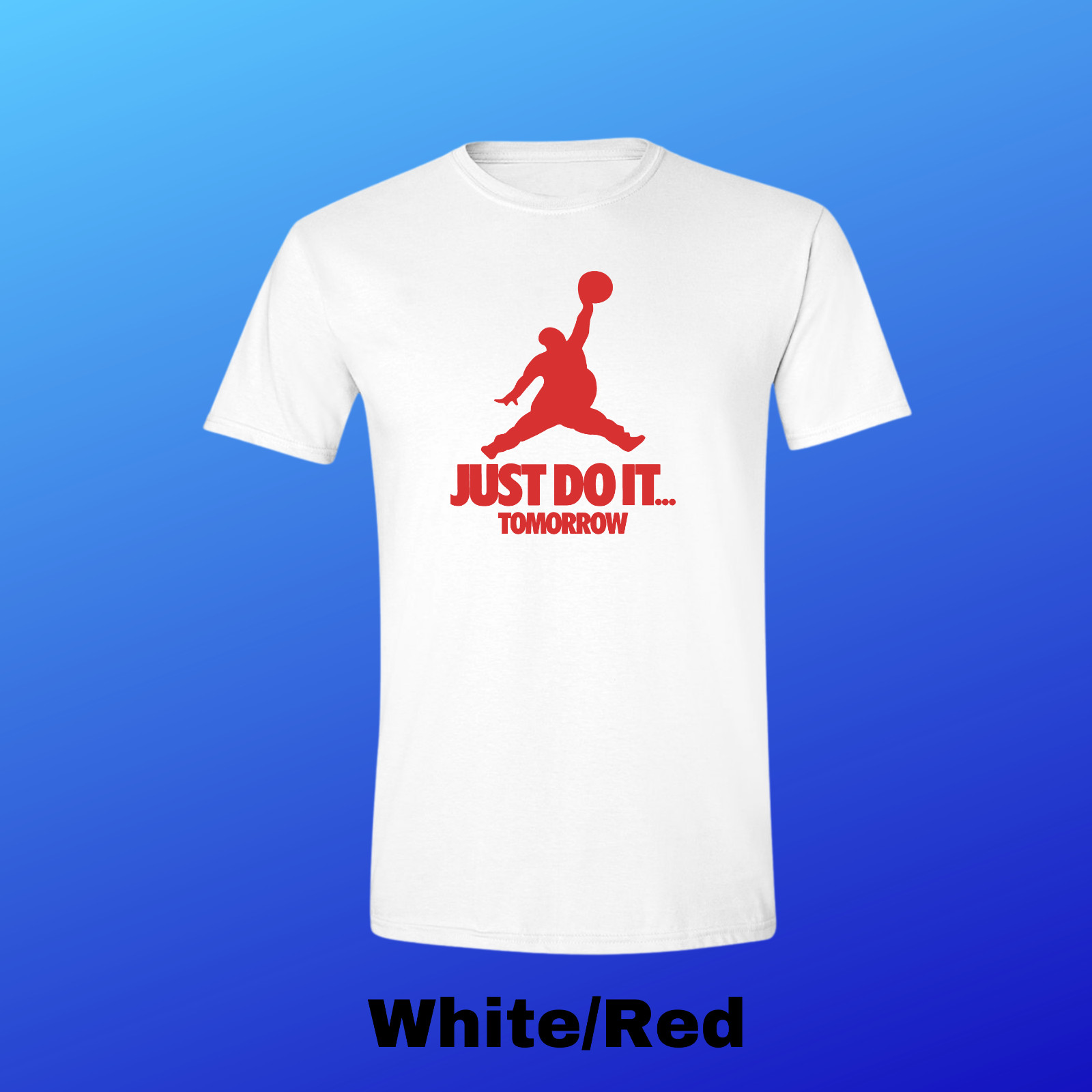 JUST DO IT... TOMORROW T-Shirt Funny Jumpman Jordan Air Parody With FREE DECAL!! gallery