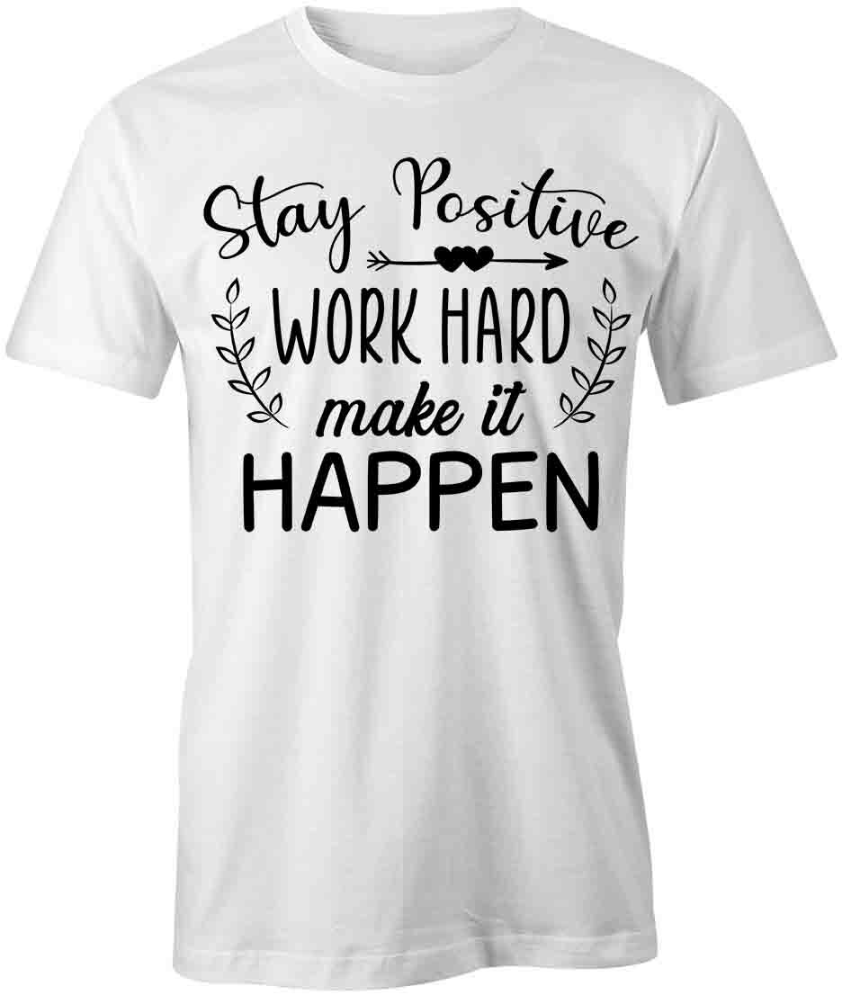 STAY POSITIVE TShirt Tee Short-Sleeved Cotton MOTIVATIONAL CLOTHING S1WSA180