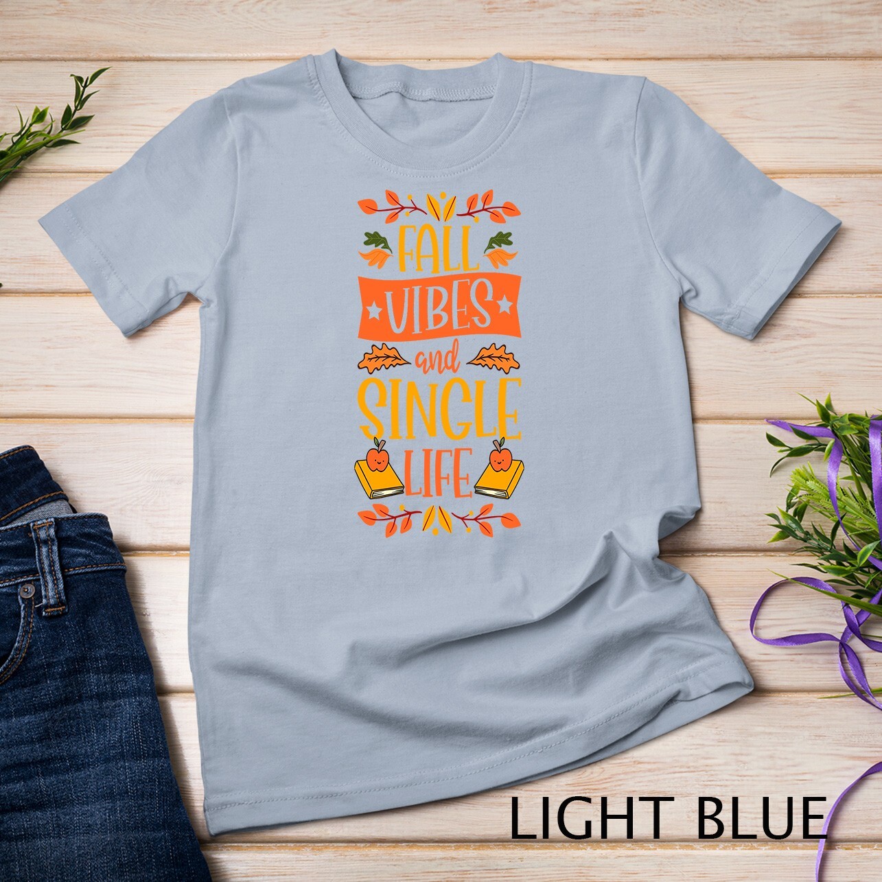 Fall Vibes And Single Life Thanksgiving Autumn Leaves Unisex T-shirt gallery