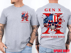 Gen X Badass Generation Before All You Sissies were Born 2 Side T-Shirt