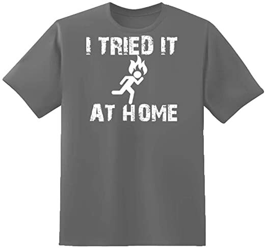 Unisex Ash Half Sleeves Cotton "I Tried It At Home" Graphic T Shirt gallery