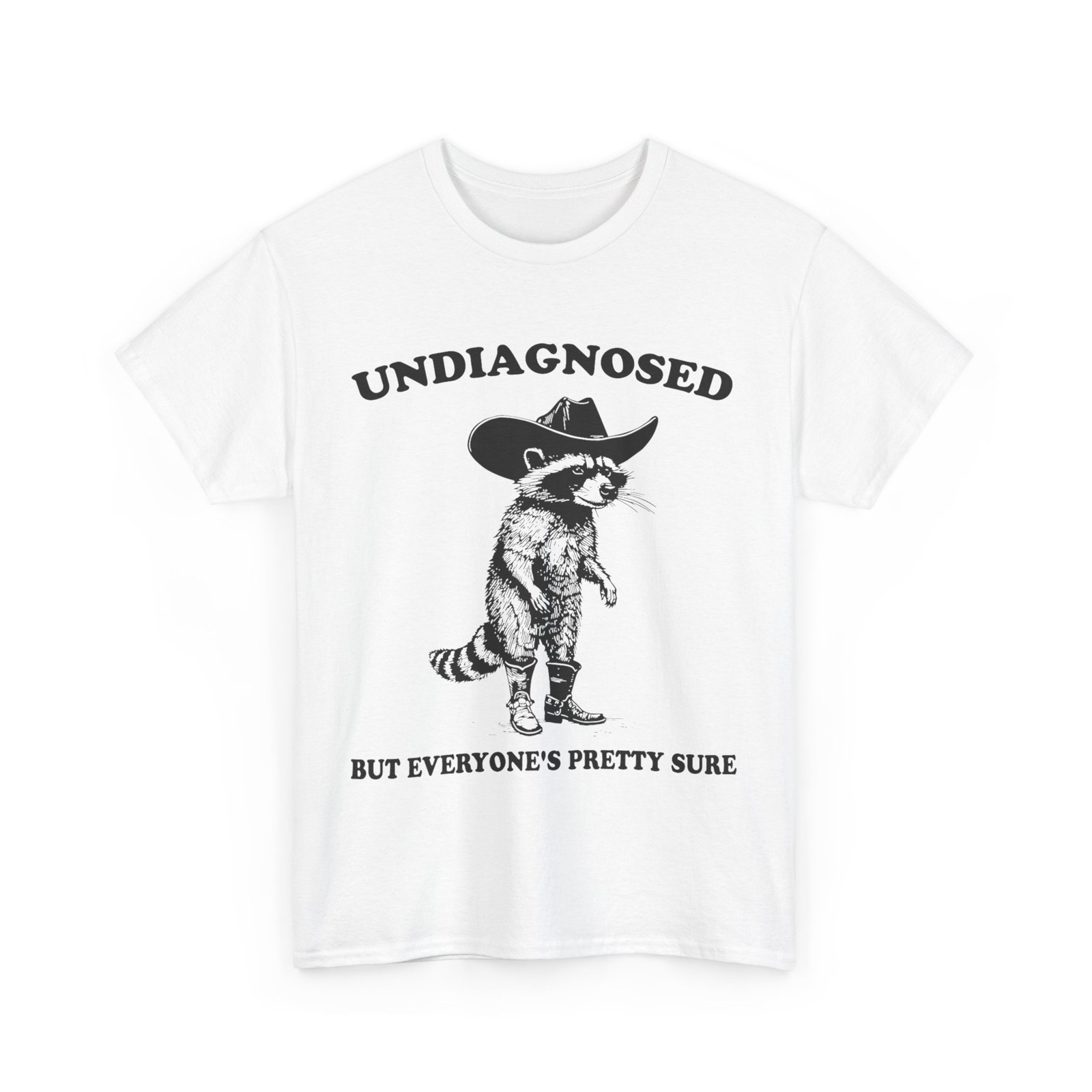 Undiagnosed But Everyone’s Pretty Sure Funny Cowboy Raccoon T-Shirt