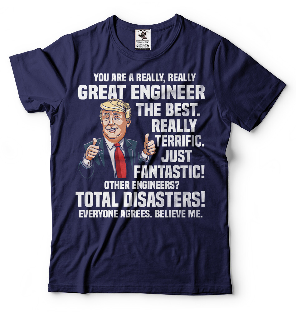 Engineer Tee Donald Trump Funny T-shirt Birthday Gift Trump Political Shirt gallery