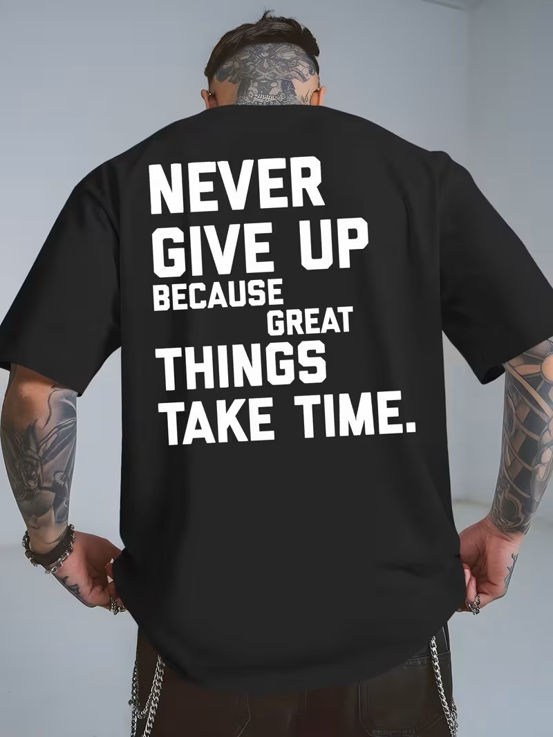 Motivational Men’s T Shirt Never Give Up Great Things Take Time Graphic Tee
