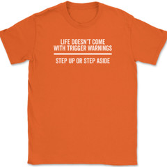 Life Doesn’t Come With Trigger Warnings T-Shirt Tee Motivational Success