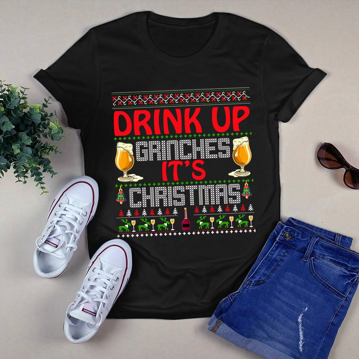 Drink Up Grinches It’s Christmas Xmas Gift Tshirt