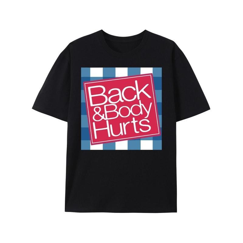 Funny 'Back And Body Hurts' T-Shirt gallery
