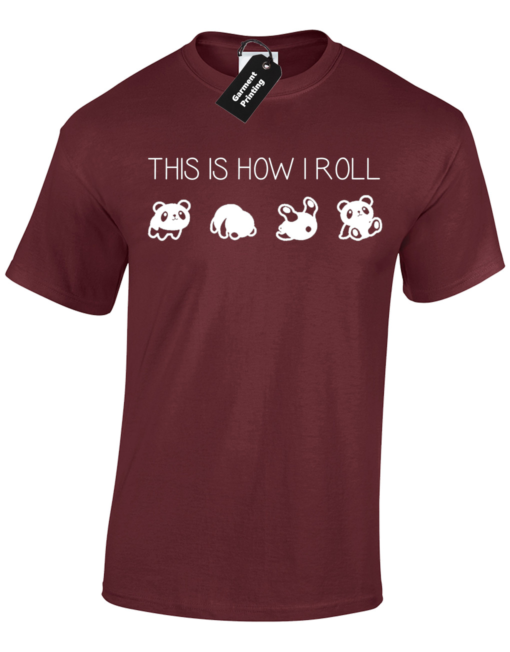 THIS IS HOW I PANDA ROLL MENS T SHIRT JOKE CUTE ANIMAL FASHION FUNNY NOVELTY TOP gallery