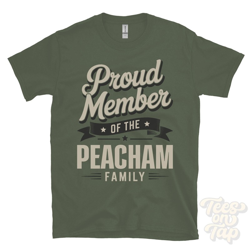 PROUD MEMBER OF THE PEACHAM FAMILY T-SHIRT surname last name heritage ancestry