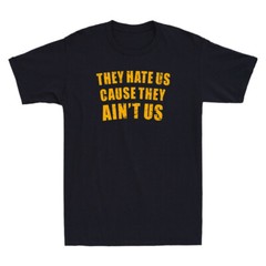 They Hate Us Cause They Ain’t Us Funny Sarcastic Quote Gift Retro Men’s T-Shirt