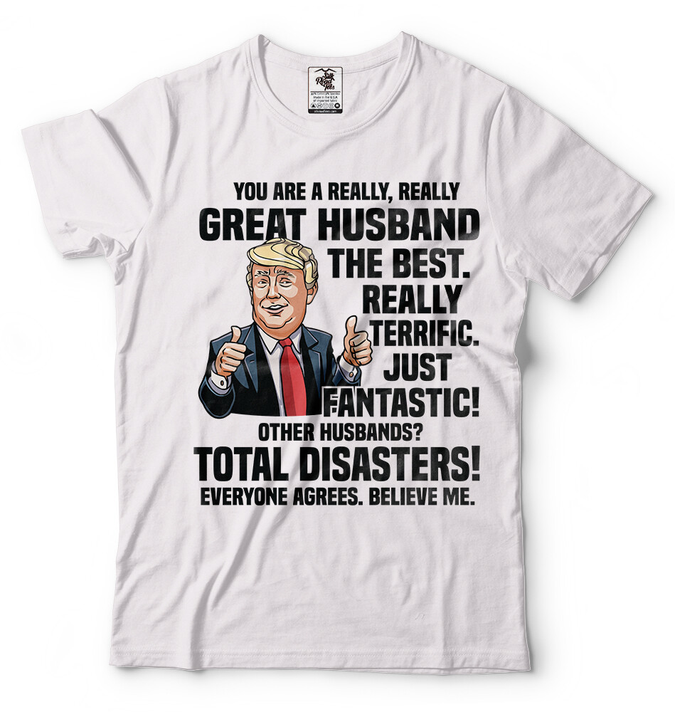 Funny T shirt Birthday Gift for Husband Anniversary Gift For Husband Trump Shirt gallery