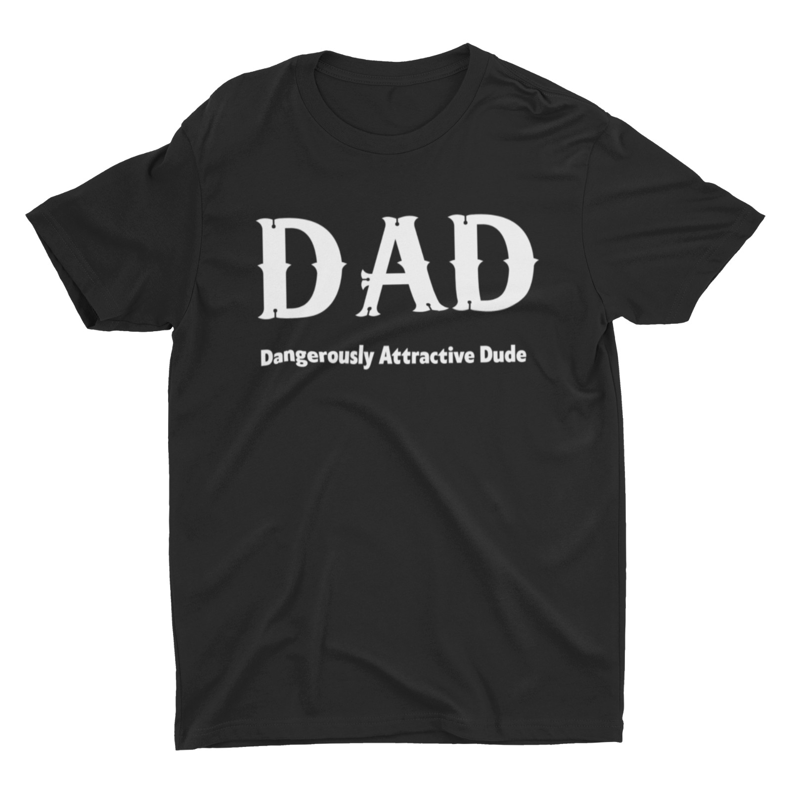 Dad Dangerously Attractive Dude Funny Fathers Day Gift For Father T shirt Dad