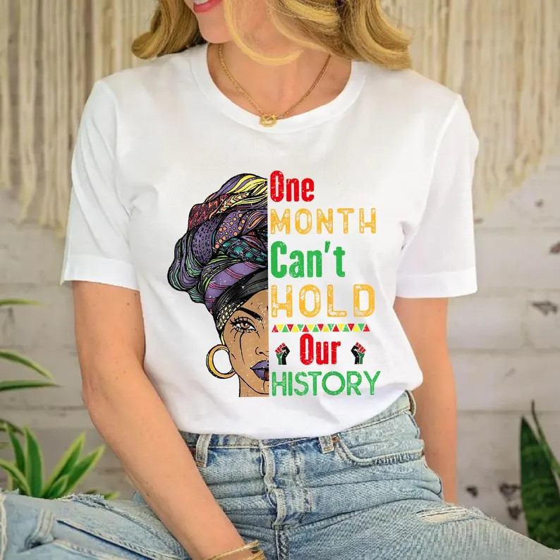 One Month Cant Hold Our History Comfort Tee Soft Cotton Gift
