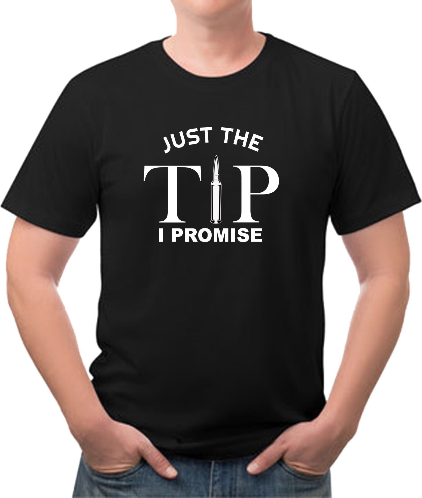 Just The Tip I Promise Funny Tee Shirt NEW w/Tags 4 colors available New gallery